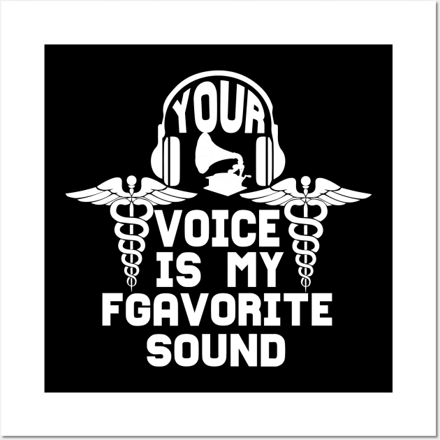 Your voice is my fgavorite soung tee design birthday gift graphic Wall Art by TeeSeller07